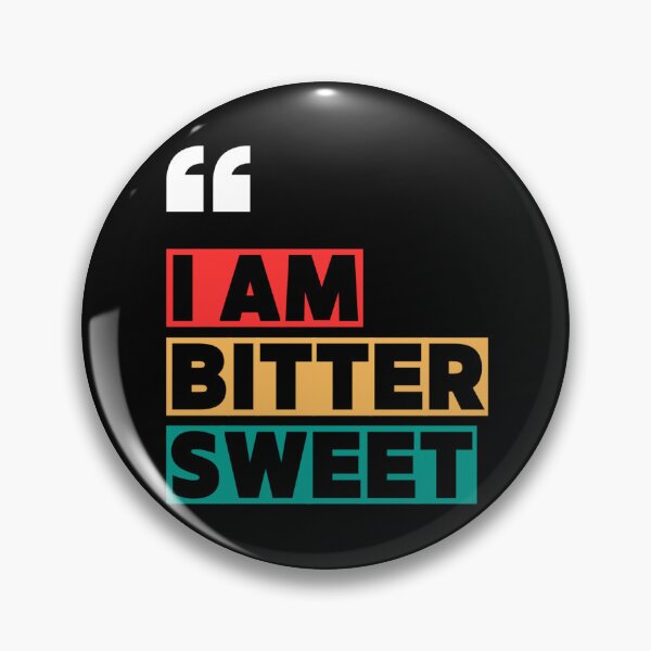 Item preview, "I AM BITTER SWEET - quotes designed and sold by TishCO.