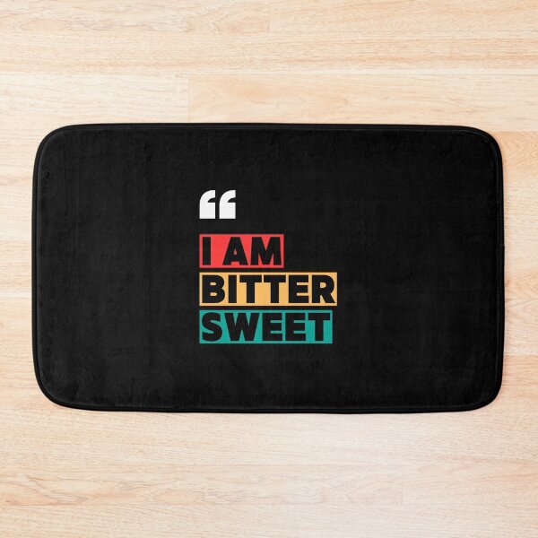 Item preview, "I AM BITTER SWEET - quotes designed and sold by TishCO.