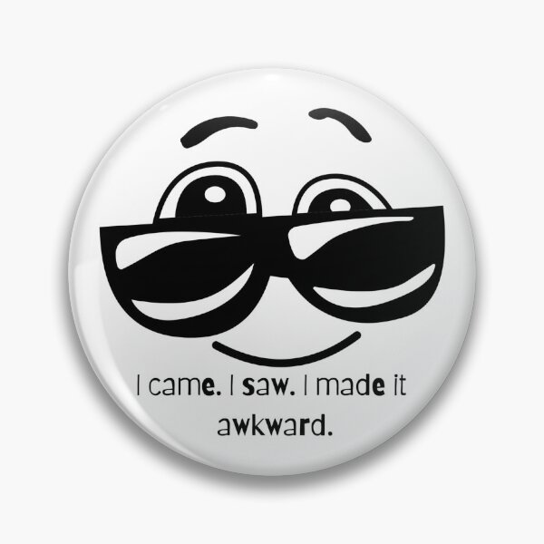 Item preview, I came. I saw. I made it awkward. -Black and White  - Funny/ Humor designed and sold by TishCO.
