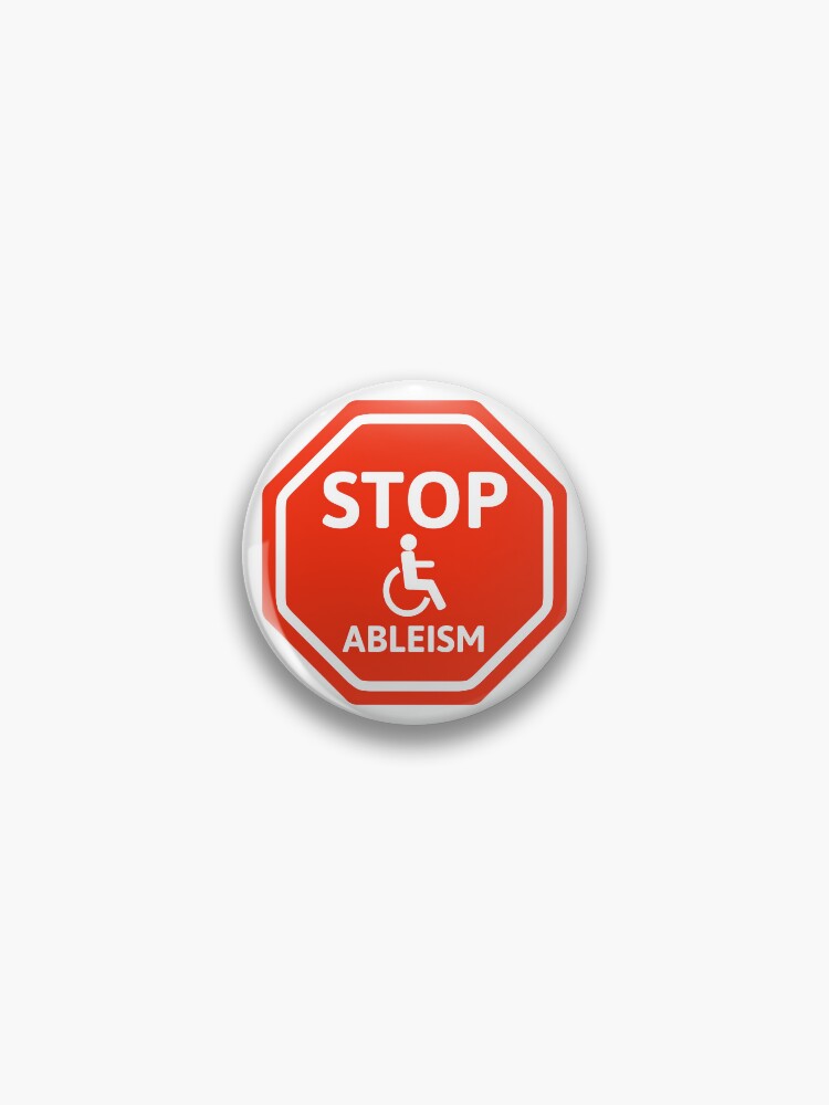 Thumbnail 1 of 3, Pin, Stop ableism designed and sold by RACHELDF.