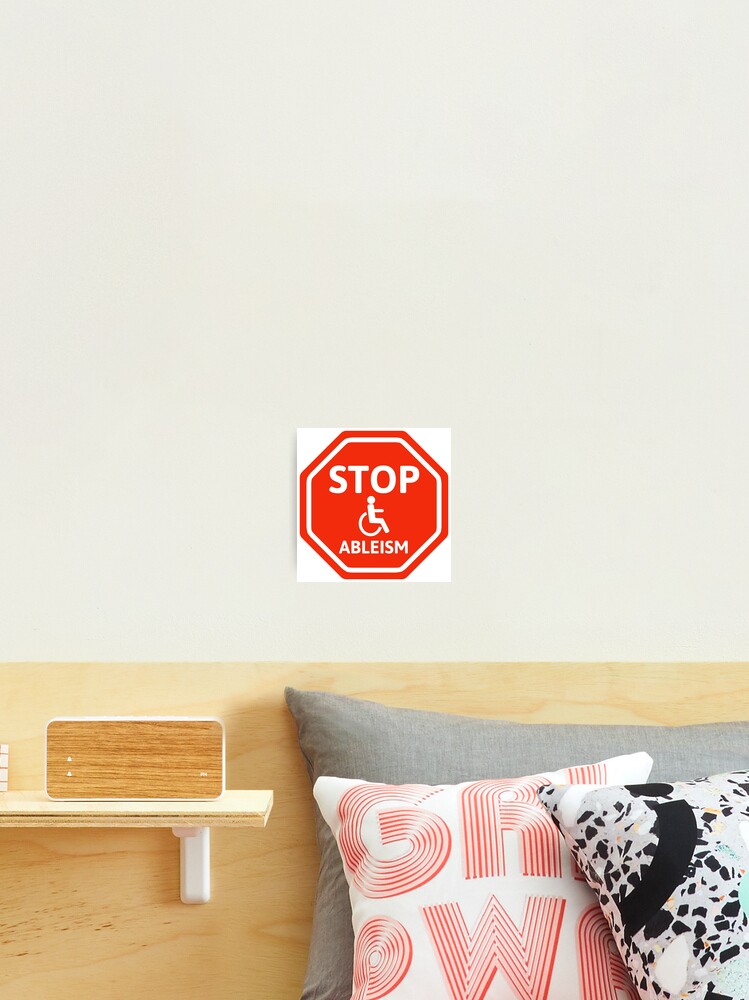 Thumbnail 2 of 3, Photographic Print, Stop ableism designed and sold by RACHELDF.