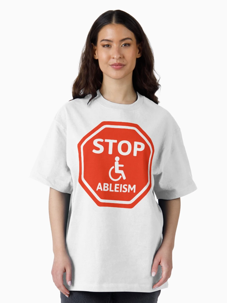 Thumbnail 3 of 7, Oversized T-Shirt, Stop ableism designed and sold by Rachel the Artist .