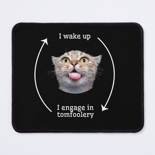 Item preview,  I wake up I engage tomfoolery silly cat schedule designed and sold by MilkyForest.