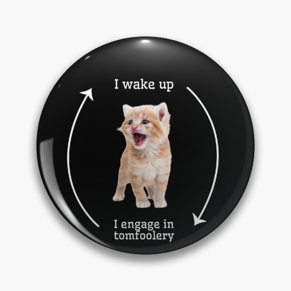 Item preview,  I wake up I engage tomfoolery silly cat schedule designed and sold by MilkyForest.
