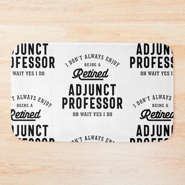 Item preview, Retired Adjunct Professor Pride designed and sold by cidolopez.