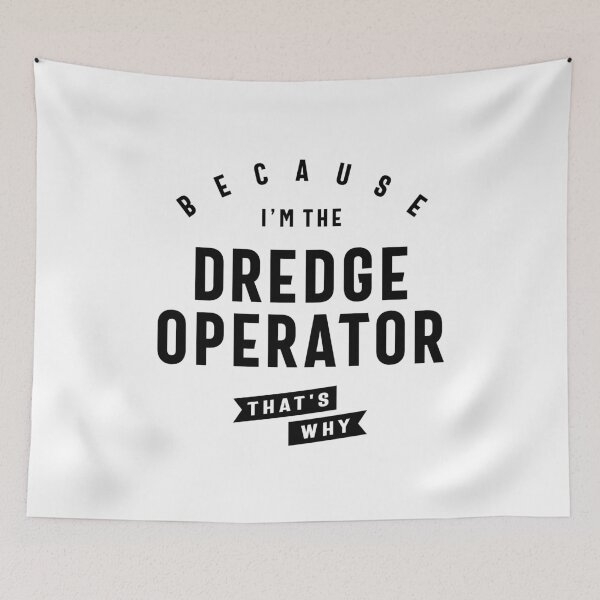 Item preview, Dredge Operator Bold Statement designed and sold by cidolopez.