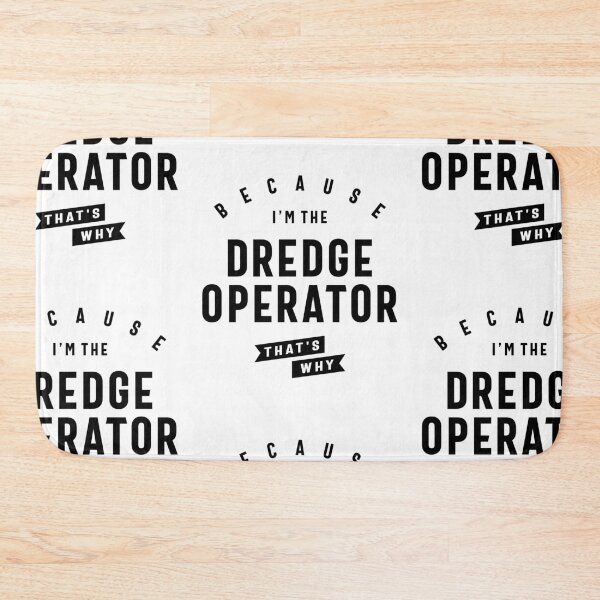 Item preview, Dredge Operator Bold Statement designed and sold by cidolopez.