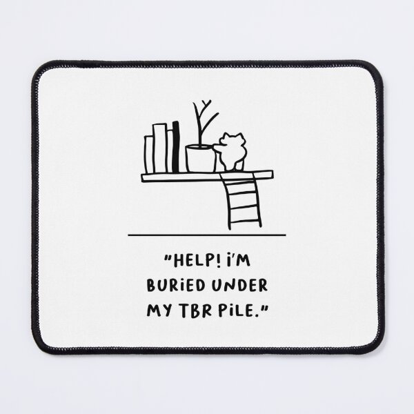 Item preview, "Help! I’m Buried Under My TBR Pile" designed and sold by RM-Journey.