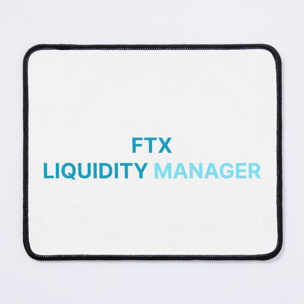 Item preview, FTX Liquidity Manager designed and sold by waver-.