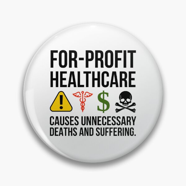 Item preview, For-profit healthcare causes unnecessary suffering  designed and sold by Rachel the Artist .