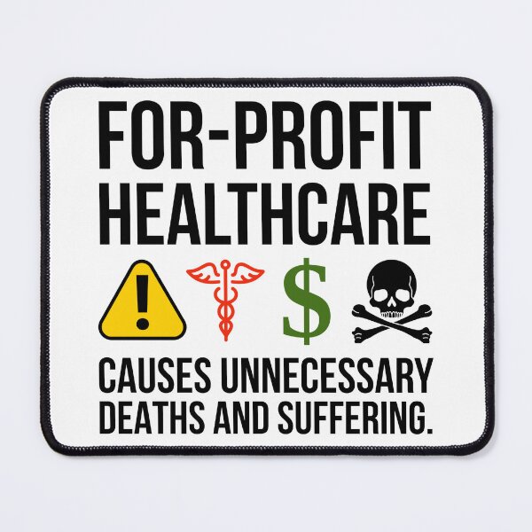 Item preview, For-profit healthcare causes unnecessary suffering  designed and sold by Rachel the Artist .