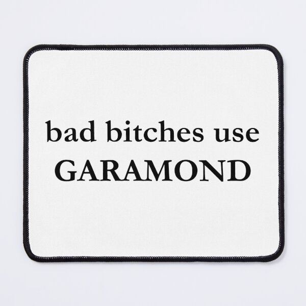 Item preview, bad bitches use GARAMOND designed and sold by spencespry.
