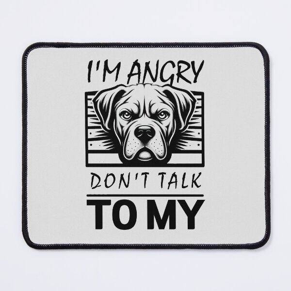 Item preview, I'm angry don't talk to my designed and sold by DRE-AM.