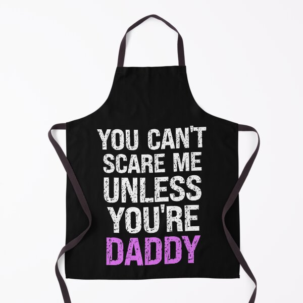 Item preview, You Can't Scare Me Unless You're Daddy designed and sold by SharpThreadZ.