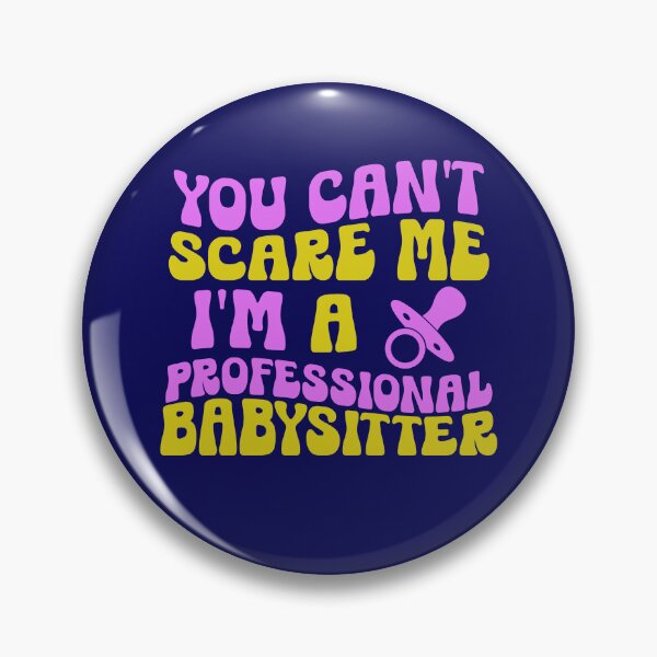 Item preview, You Can't Scare Me I'm A Professional Babysitter designed and sold by SharpThreadZ.