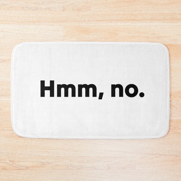 Item preview, Hmm, no. designed and sold by WhackoDesigns.