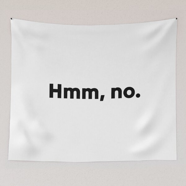 Item preview, Hmm, no. designed and sold by WhackoDesigns.