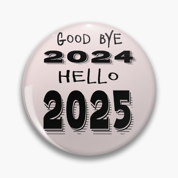Item preview, Goodbye 2024 Hello 2025,2025 designed and sold by Essafi  ⭐️⭐️⭐️⭐️⭐️⭐️.