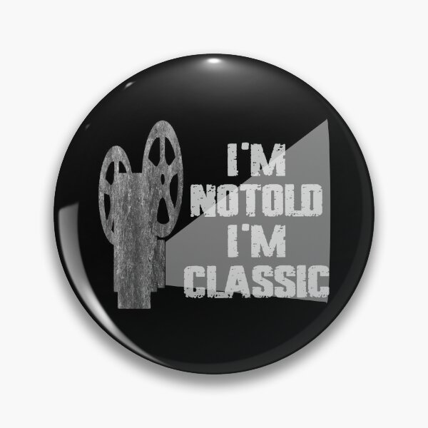 Item preview, I'm Not Old I'm Classic designed and sold by EunsooLee.