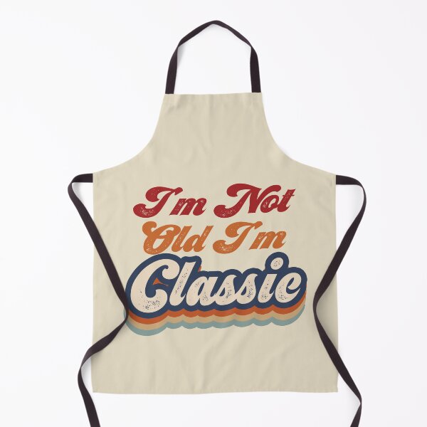 Item preview, I'm Not Old I'm Classic designed and sold by EunsooLee.