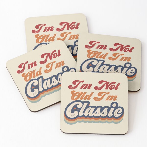 Item preview, I'm Not Old I'm Classic designed and sold by EunsooLee.