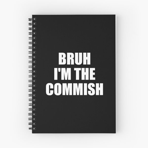 Item preview, Bruh I'm The Commish designed and sold by mhernaevily.