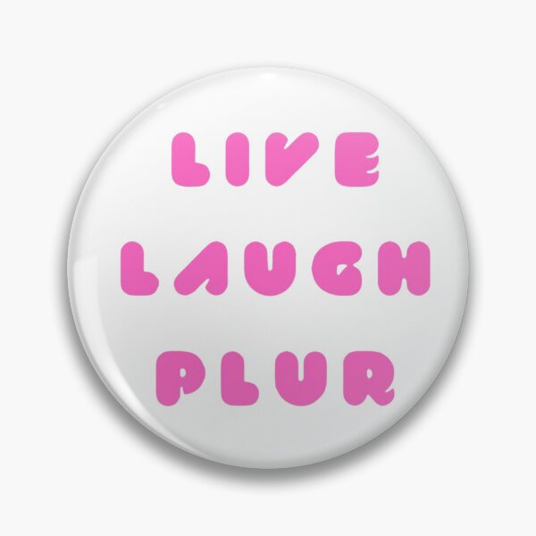 Item preview, Live Laugh Plur designed and sold by Mcclavicle.