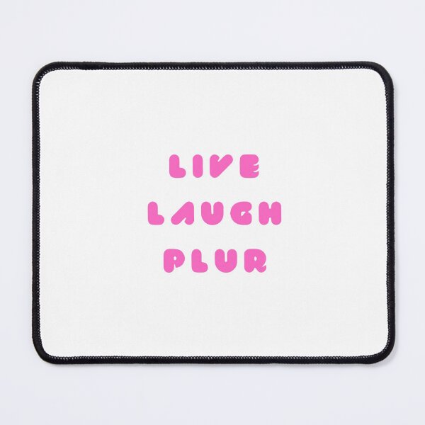 Item preview, Live Laugh Plur designed and sold by Mcclavicle.