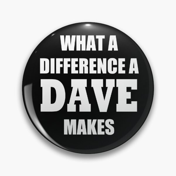 Item preview, What a difference a Dave makes designed and sold by Geeky Goblin Workshop.