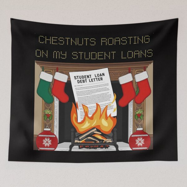 Item preview, Chestnuts Roasting on my Student Loans designed and sold by DreamDarker.