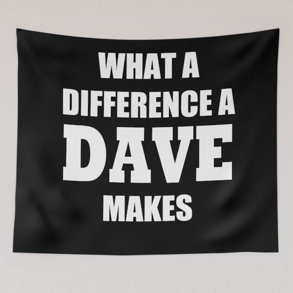 Item preview, What a difference a Dave makes designed and sold by Geeky Goblin Workshop.
