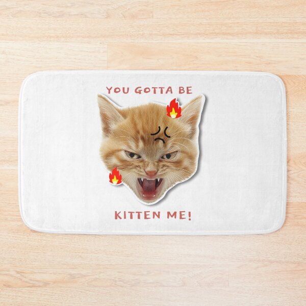 Item preview, You gotta be kitten me! designed and sold by dgutpro87.