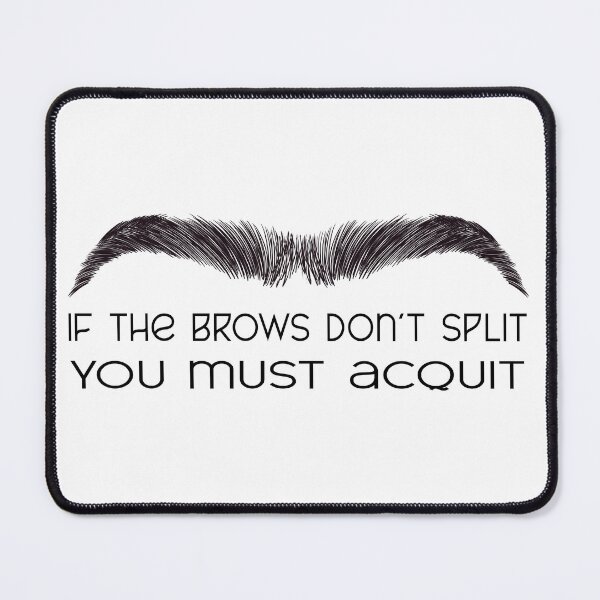 Item preview, If The Brows Don't Split You Must Acquit designed and sold by Gromidez.