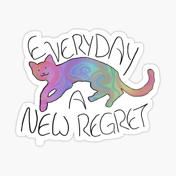 Every Day A New Regret Sticker