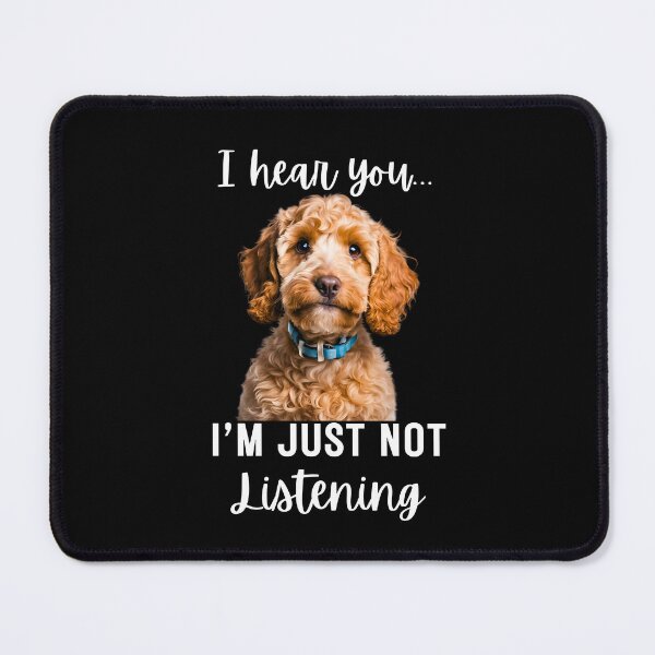 Item preview, Funny Cockapoo Design: I Hear You, I'm Just Not Listening designed and sold by Fredster1966.