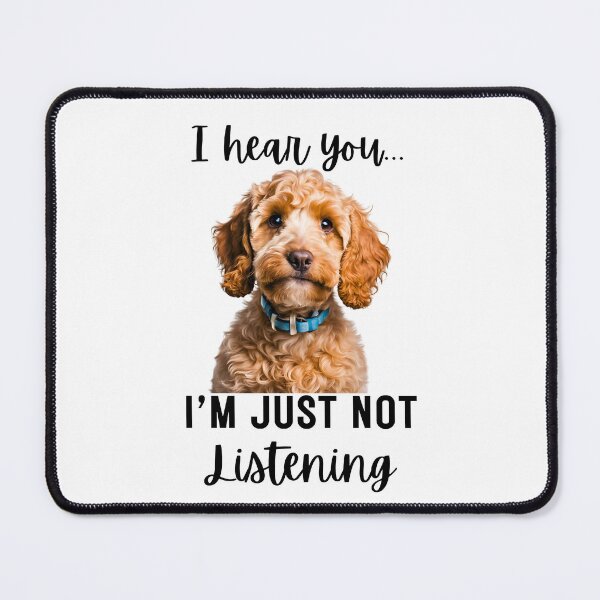 Item preview, Funny Cockapoo Design: I Hear You, I'm Just Not Listening designed and sold by Fredster1966.