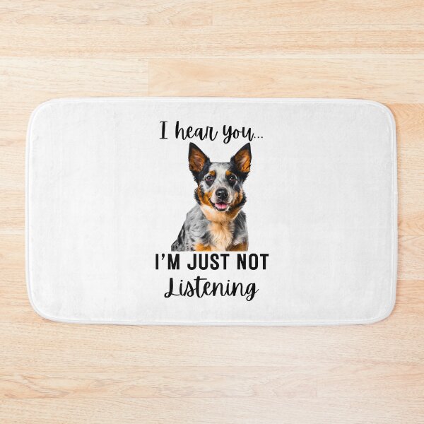 Item preview, Funny Blue Heeler Design: I Hear You, I'm Just Not Listening designed and sold by Fredster1966.