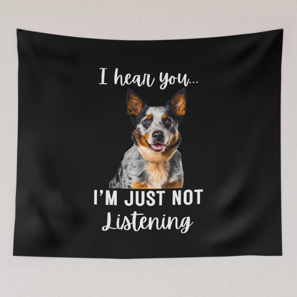 Item preview, Funny Blue Heeler Design: I Hear You, I'm Just Not Listening designed and sold by Fredster1966.