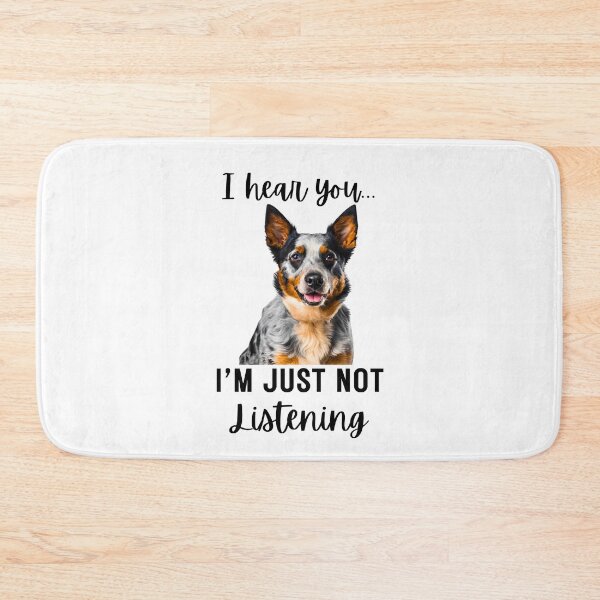 Item preview, Funny Blue Heeler Design: I Hear You, I'm Just Not Listening designed and sold by Fredster1966.