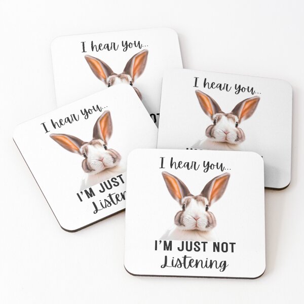 Item preview, Funny Rabbit Design: I Hear You, I'm Just Not Listening designed and sold by Fredster1966.
