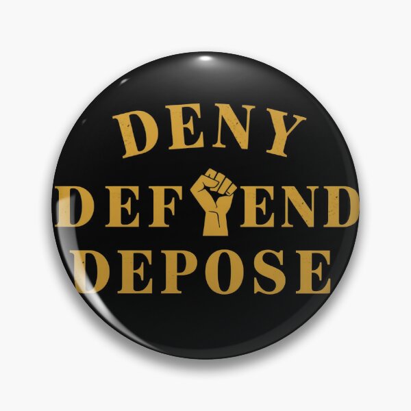 Item preview, DENY DEFEND DEPOSE  designed and sold by svarupa.