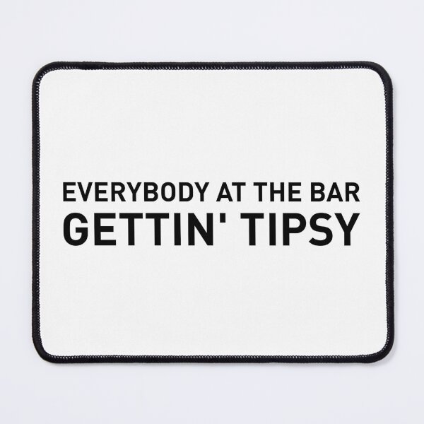 Item preview, Everybody At The Bar Gettin Tipsy (Black Design) designed and sold by FilipeFerreira.