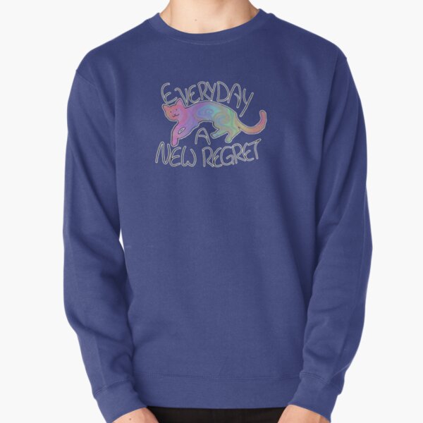 Every Day A New Regret Pullover Sweatshirt