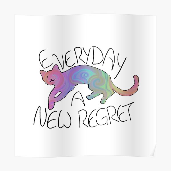 Every Day A New Regret Poster
