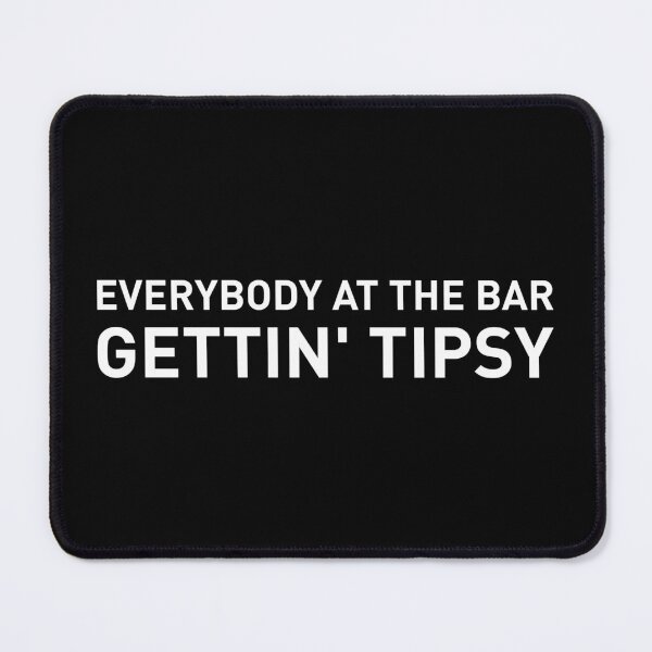 Item preview, Everybody At The Bar Gettin Tipsy (White Design) designed and sold by FilipeFerreira.