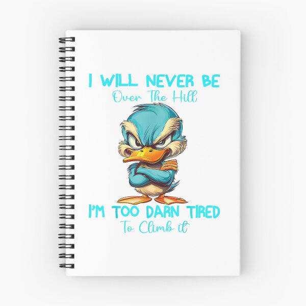 Item preview, I Will Never Be Over The Hill I’m Too Darn Tired Climb It  designed and sold by Adriana-PA.