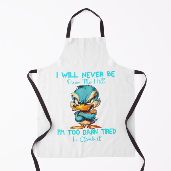 Item preview, I Will Never Be Over The Hill I’m Too Darn Tired Climb It  designed and sold by Adriana-PA.