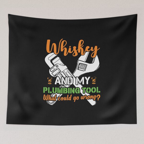 Item preview, Wiskey and my Plumbing tool / Plumbing / plumb  designed and sold by Tee Hub.