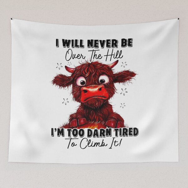 Item preview, I Will Never Be Over The Hill I’m Too Darn Tired Climb It  designed and sold by AdrianMakeArts.