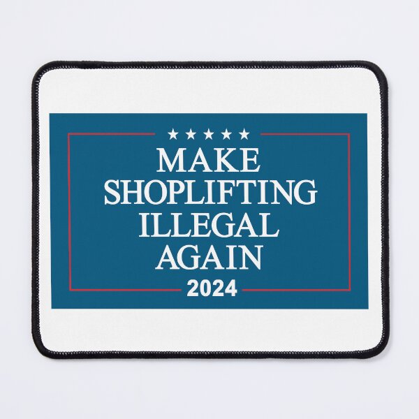 Item preview, Make Shoplifting Illegal Again designed and sold by Allen Peterson.